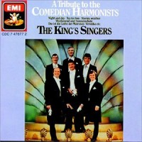 Purchase The King's Singers - A Tribute To The Comedian Harmonists (& Emil Gerhardt)