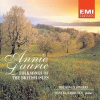 Purchase The King's Singers - Annie Laurie: Folksongs Of The British Isles
