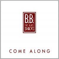 Purchase B.B. & The Blues Shacks - Come Along