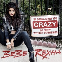 Purchase Bebe Rexha - I’m Gonna Show You Crazy (CDS)