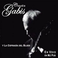 Purchase Claudio Gabis & La Cofradia Del Blues - En Vivo En Mj Pub