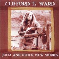Purchase Clifford T. Ward - Julia And Other New Stories (Reissued 2002)