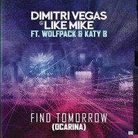 Purchase Dimitri Vegas - Find Tomorrow (Ocarina) (With Like Mike) (CDS)