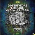 Buy Dimitri Vegas - Nova (With Like Mike, Vs. Tujamo & Felguk) (CDS) Mp3 Download