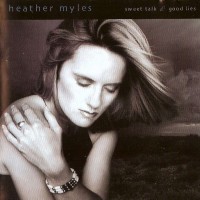 Purchase Heather Myles - Sweet Talk & Good Lies