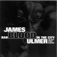Purchase James Blood Ulmer - Bad Blood In The City