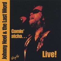 Purchase Johnny Neel & The Last Word - Comin' Atcha Live!
