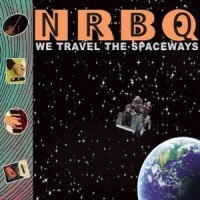 Purchase Nrbq - We Travel The Spaceways