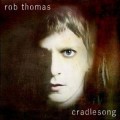 Buy Rob Thomas - Cradlesong Mp3 Download