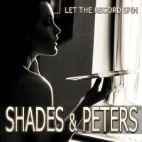 Purchase Shades & Peters - Let The Record Spin
