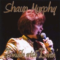 Purchase Shaun Murphy - Trouble With Lovin'