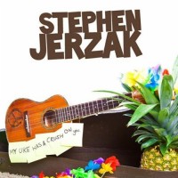 Purchase Stephen Jerzak - My Uke Has A Crush On You