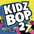 Buy Kidz Bop Kids - Kidz Bop 27 Mp3 Download