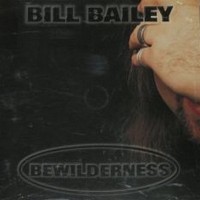 Purchase Bill Bailey - Bewilderness
