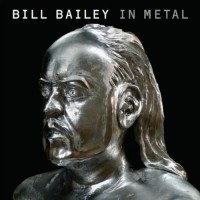 Purchase Bill Bailey - In Metal