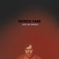 Purchase Patrick Park - Love Like Swords