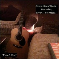 Purchase Stone Soup Blues - Time Out (With Beverly Frentress)