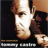 Purchase Tommy Castro - The Essential Tommy Castro
