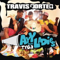 Purchase Travis Porter - Ayy Ladies (Feat. Tyga) (CDS)