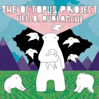 Purchase The Octopus Project - Hello, Avalanche