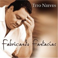 Purchase Tito Nieves - Fabricando Fantasias