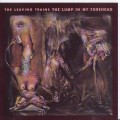 Buy The Leaving Trains - The Lump In My Forehead Mp3 Download