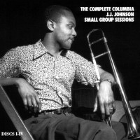 Purchase J.J. Johnson - The Complete Columbia J.J. Johnson Small Group Sessions CD1