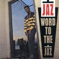 Purchase Jaz - Word To The Jaz