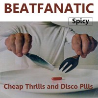 Purchase Beatfanatic - Cheap Thrills & Disco Pills