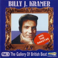 Purchase Billy J. Kramer & The Dakotas - The Gallery Of British Beat Vol. 3