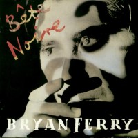 Purchase Bryan Ferry - Bete Noire (Remastered 1999)