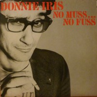 Purchase Donnie Iris - No Muss... No Fuss (Vinyl)