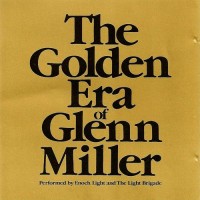 Purchase Enoch Light - The Golden Era Of Glenn Miller (With The Light Brigade)