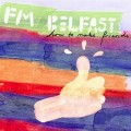 Buy Fm Belfast - How To Make Friends Mp3 Download