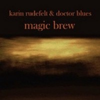 Purchase Karin Rudefelt & Doctor Blues - Magic Brew