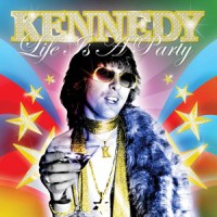 Purchase Kennedy - Life Is A Party