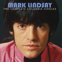 Purchase Mark Lindsay - Mark Lindsay: The Complete Columbia Singles