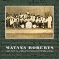 Buy Matana Roberts - Coin Coin Chapter Two: Mississippi Moonchile Mp3 Download