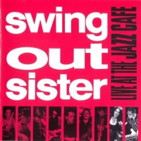 Purchase Swing Out Sister - Live At The Jazz Cafe
