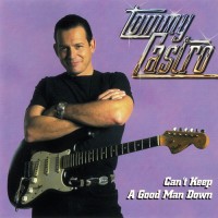 Purchase Tommy Castro - Can't Keep A Good Man Down
