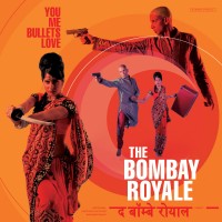 Purchase The Bombay Royale - You Me Bullets Love