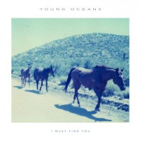 Purchase Young Oceans - I Must Find You