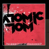 Purchase Atomic Tom - The Upside Down And Backwards (EP)