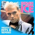 Buy Brian Ice - Greatest Hits & Remixes CD1 Mp3 Download