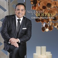 Purchase Gilberto Santa Rosa - Necesito Un Bolero