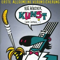 Purchase Erste Allgemeine Verunsicherung - Nie Wieder Kunst (Wie Immer...)