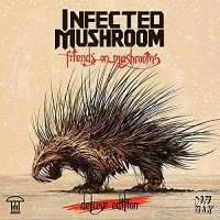 Purchase Infected Mushroom - Friends On Mushrooms (Deluxe Edition)