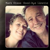 Purchase Mark Olson - Good-Bye Lizelle