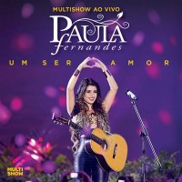 Purchase Paula Fernandes - Multishow Ao Vivo - Um Ser Amor CD1