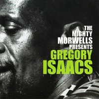 Purchase Gregory Isaacs - The Mighty Morwells Presents